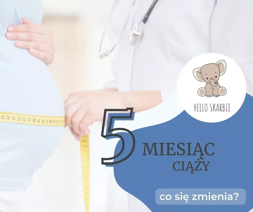 5 miesiąc ciąży – co się zmienia – Gratulacje, jesteś już w połowie!