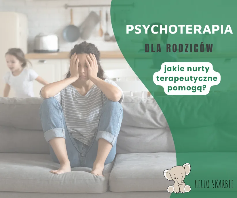 Psychoterapia dla rodziców: jaki nurt wybrać by odzyskać spokój i równowagę?