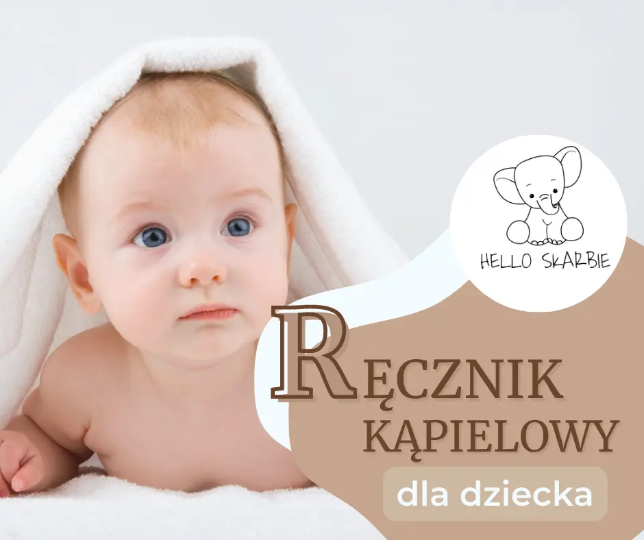 Jaki wybrać ręcznik kąpielowy dla dziecka?