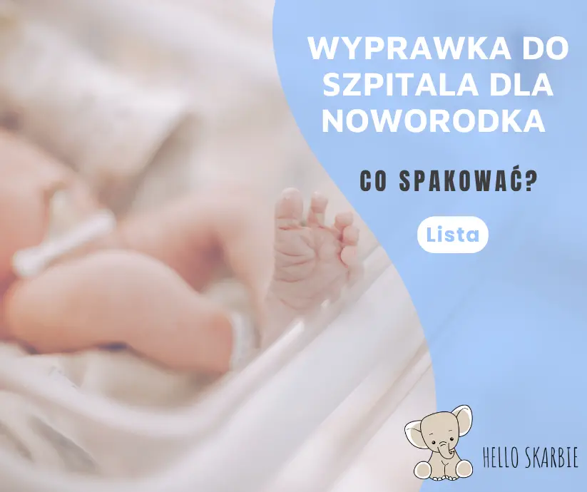 Wyprawka dla noworodka do szpitala: jak spakować tylko to, co potrzebne?
