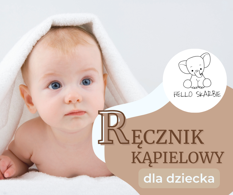 Jaki wybrać ręcznik kąpielowy dla dziecka?