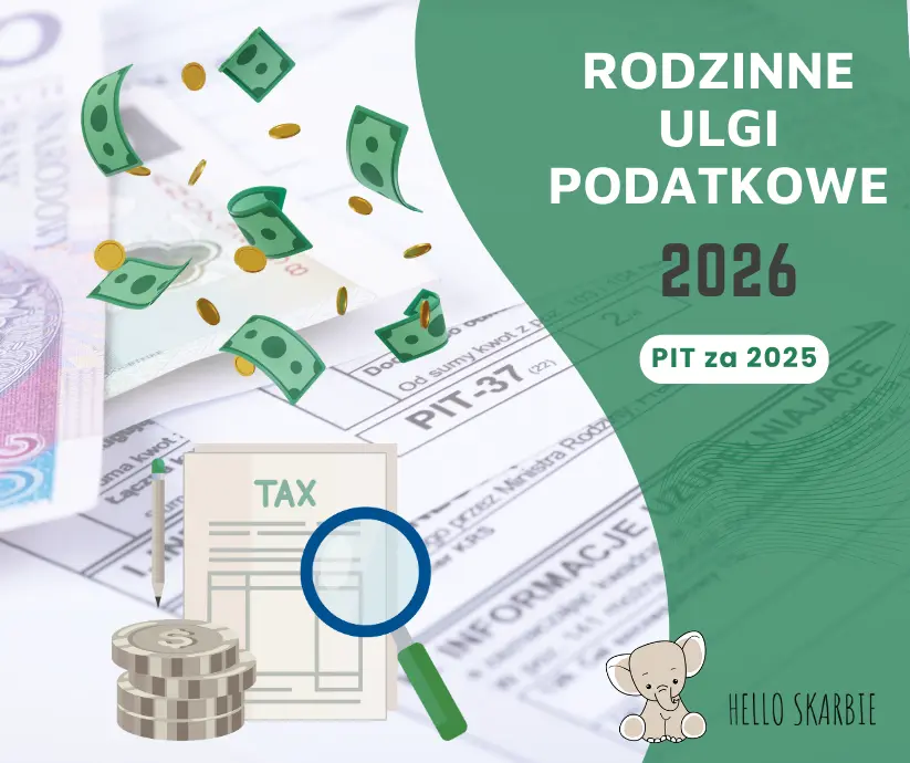 Ulgi podatkowe dla rodzin 2026 – lista ulg, limity i zasady w PIT za 2025